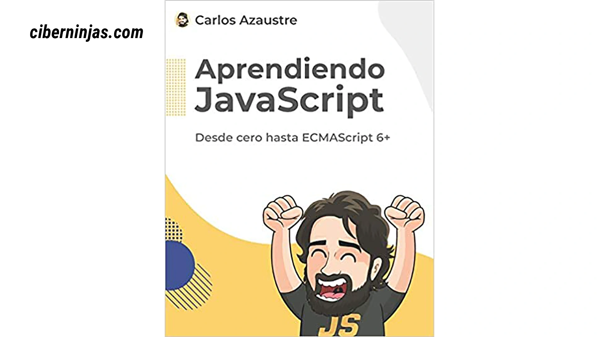 Aprendiendo JavaScript: Desde cero hasta ECMAScript de Carlos Azaustre