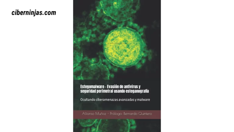 Libro Evasión de Antivirus y Seguridad Perimetral usando Esteganografía (Estegomalware) escrito por Alfonso Muñoz