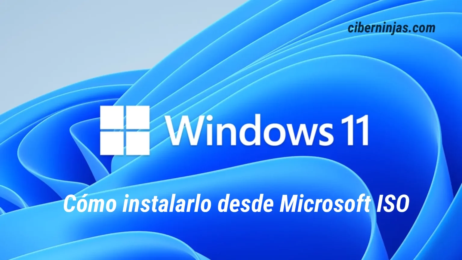 ¿Cómo instalar Windows 11 desde un archivo ISO de Microsoft?