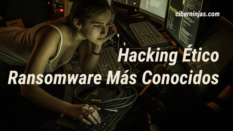 Conociendo los ransomware más conocidos a todo hacker ético