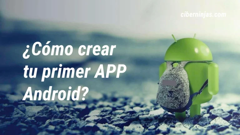 ¿Cómo crear tu primera aplicación en Android?
