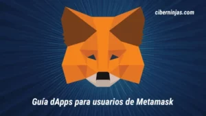 Guía dApps para usuarios de Metamask