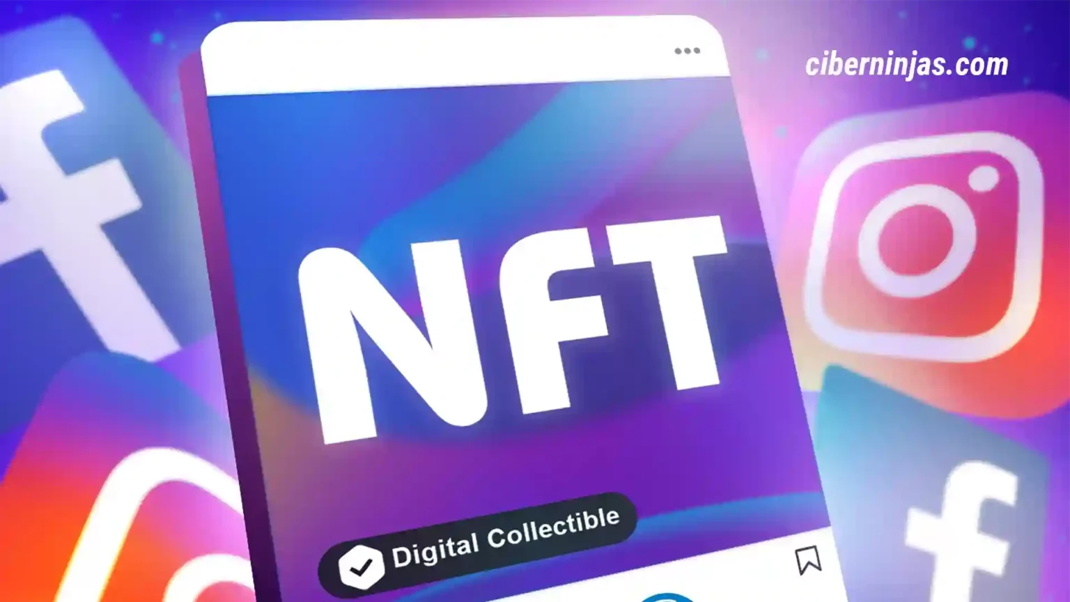 Instagram y Facebook ahora tienen capacidad de publicar NFT