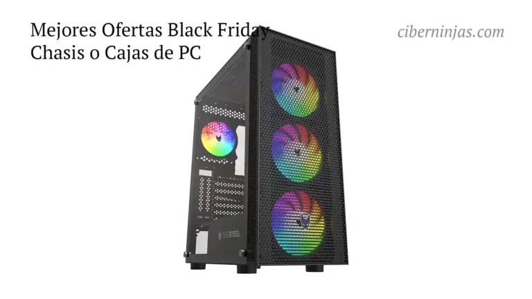 Mejores Ofertas Chasis PC Gaming Black Friday