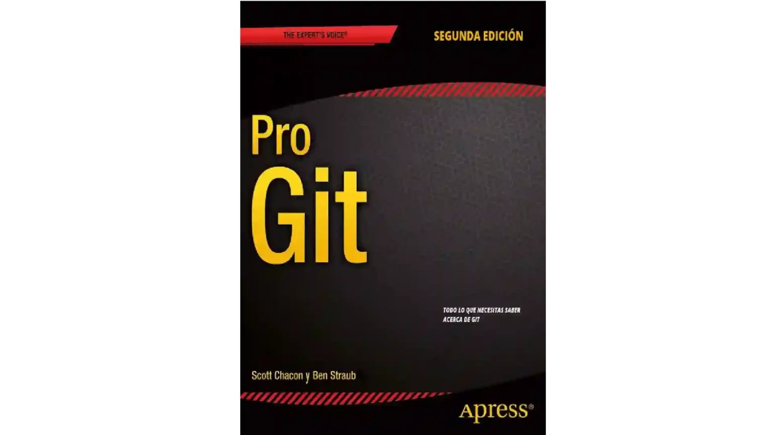 Libro Pro Git GRATIS escrito por Scoot Chacon y Ben Straub
