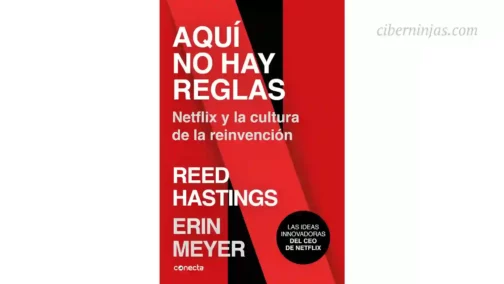 Libro Aquí No hay Reglas Netflix y la Cultura de la Reinvención escrito por Reed Hastings